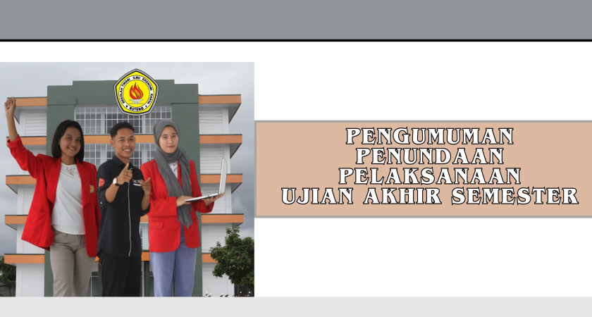 PENGUMUMAN PENUNDAAN PELAKSANAAN UJIAN AKHIR SEMESTER
